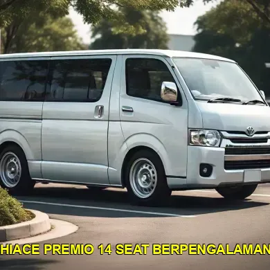 hiace premio 14 seat berpengalaman